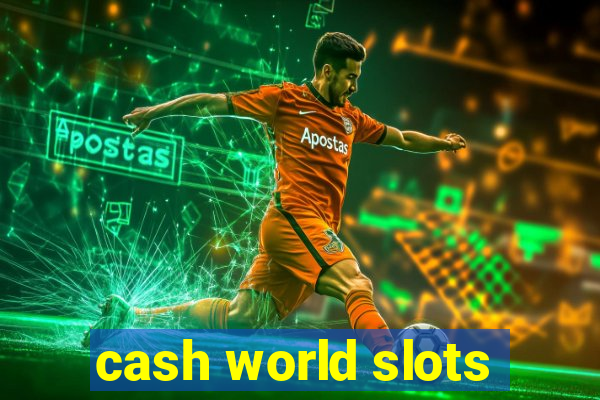 cash world slots